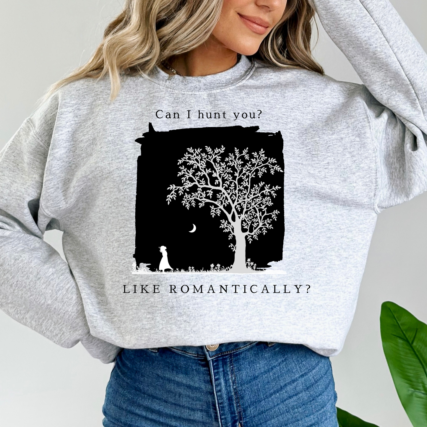 Can I Hunt You? (Like, Romantically?) Sweatshirt | Enemies-to-Lovers Design for Romance Fans